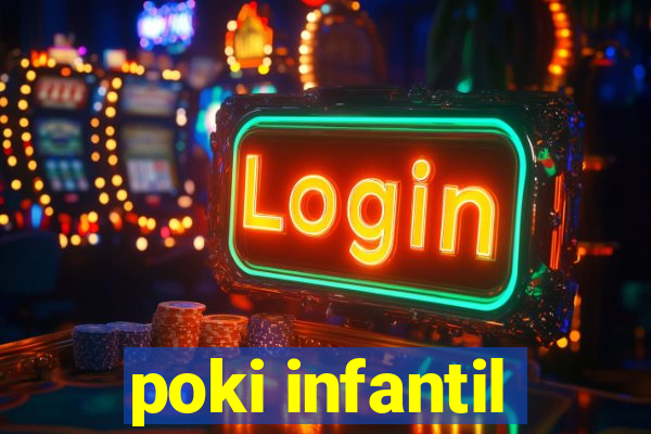 poki infantil